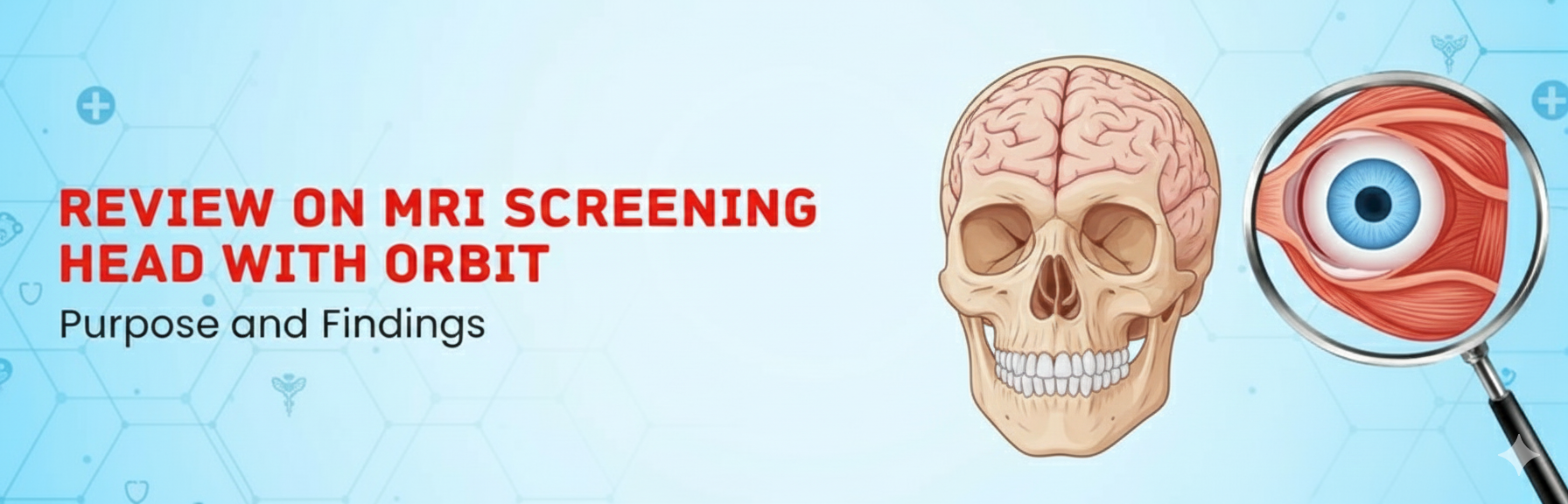 A Detailed Review on MRI Screening Head with Orbit
